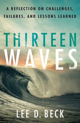 Thirteen Waves: A Reflection on Challenges, Fai... 1544516371 Book Cover