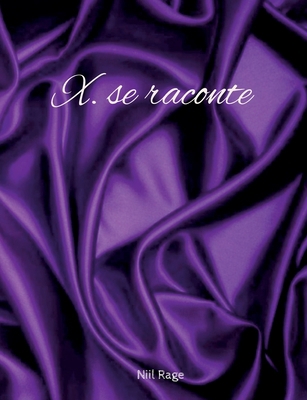X. se raconte [French] 2322459402 Book Cover