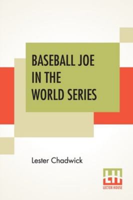 Baseball Joe In The World Series: Or Pitching F... 9390294495 Book Cover