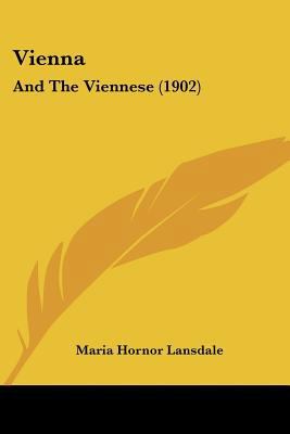 Vienna: And The Viennese (1902) 1120951658 Book Cover