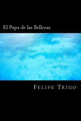 El Papa de las Bellezas (Spanish) Edition [Spanish] 1545462410 Book Cover