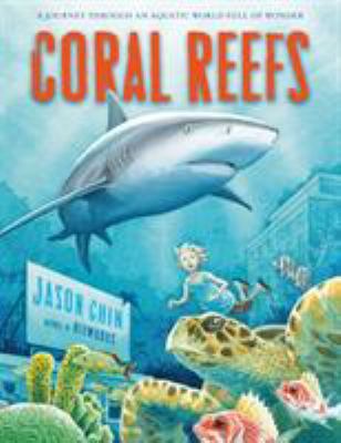Coral Reefs: A Journey Through an Aquatic World... 1250079489 Book Cover