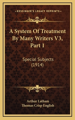 A System Of Treatment By Many Writers V3, Part ... 1168282713 Book Cover
