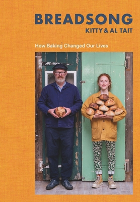 Breadsong: How Baking Changed Our Lives 1526631857 Book Cover