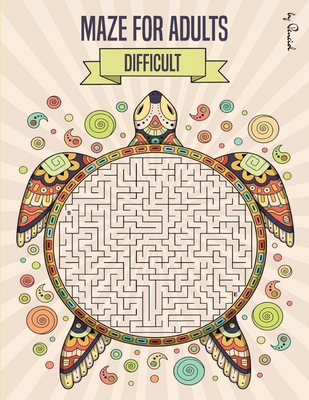 Maze for Adults Difficult: Maze puzzle book for... 4419048492 Book Cover