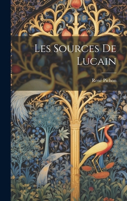 Les Sources de Lucain [French] 1019858052 Book Cover