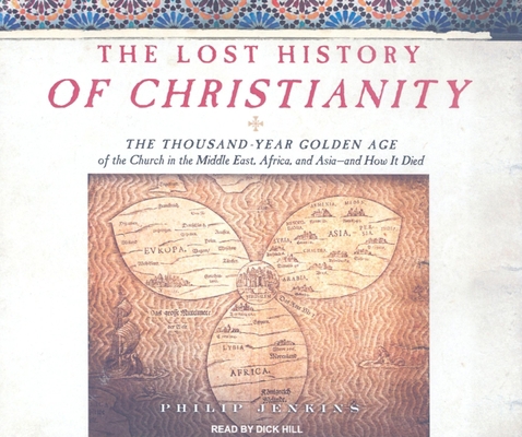 The Lost History of Christianity: The Thousand-... 140010971X Book Cover