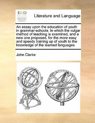 An essay upon the education of youth in grammar... 1171434952 Book Cover