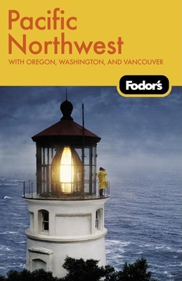Fodor's Pacific Northwest, 16th Edition 1400016525 Book Cover