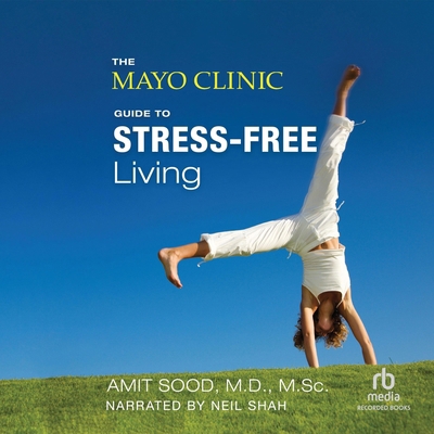 The Mayo Clinic Guide to Stress-Free Living B0CDB4QMR4 Book Cover