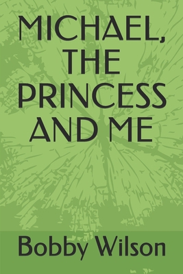 Michael, the Princess and Me 1675290733 Book Cover