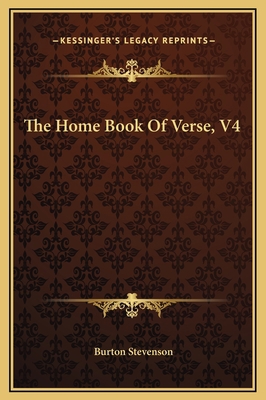 The Home Book Of Verse, V4 1169322794 Book Cover