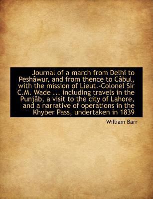 Journal of a March from Delhi to Pesh Wur, and ... 1113782994 Book Cover