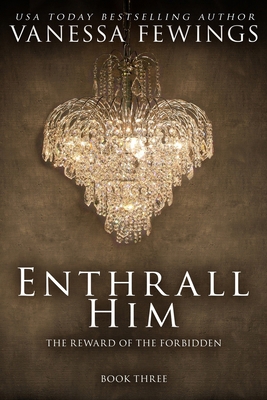 Enthrall Him: Book 3 099120462X Book Cover