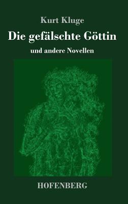 Die gefälschte Göttin: und andere Novellen [German] 3743727560 Book Cover