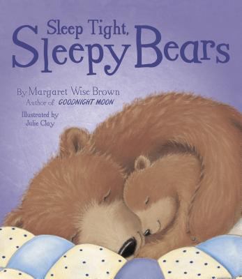 Sleep Tight, Sleepy Bears 1445493284 Book Cover