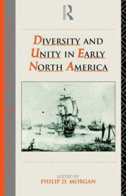 Diversity and Unity in Early North America 0415087996 Book Cover