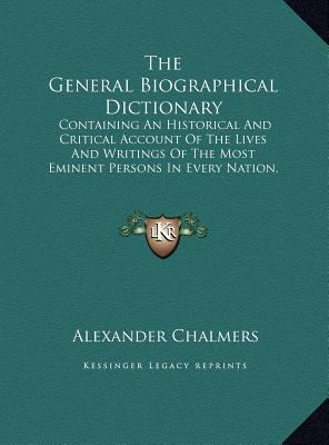 The General Biographical Dictionary: Containing... [Large Print] 1169898041 Book Cover