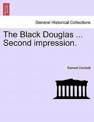 The Black Douglas ... Second impression. 1241225400 Book Cover