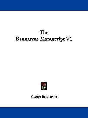 The Bannatyne Manuscript V1 116164931X Book Cover