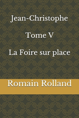 Jean-Christophe Tome V La Foire sur place [French] 1656518236 Book Cover