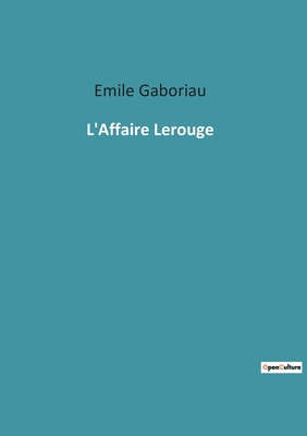 L'Affaire Lerouge: Une enquête transition sur u... [French] 2385089645 Book Cover