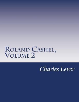 Roland Cashel, Volume 2 1499671857 Book Cover