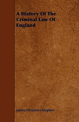 A History Of The Criminal Law Of England 1444662198 Book Cover