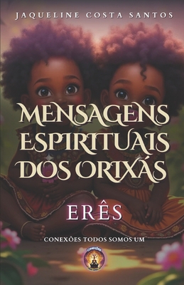 Mensagens Espirituais dos Orixás: Erês [Portuguese]            Book Cover