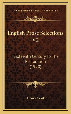 English Prose Selections V2: Sixteenth Century ... 1164462849 Book Cover