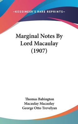 Marginal Notes by Lord Macaulay (1907) 1161898530 Book Cover
