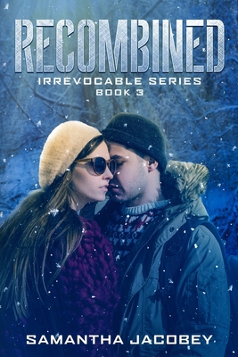 Recombined: Book 3 of the Irrevocable Series 0692440852 Book Cover