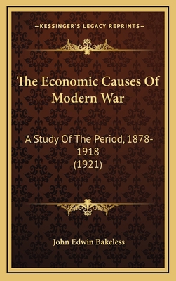 The Economic Causes of Modern War: A Study of t... 1165204339 Book Cover