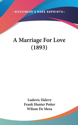 A Marriage For Love (1893) 1104005425 Book Cover