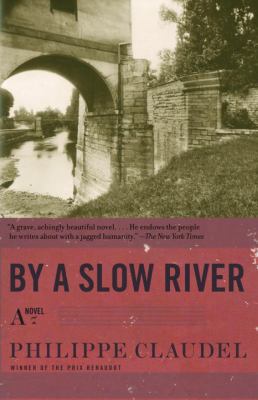 By a Slow River: A Novel 1400078016 Book Cover