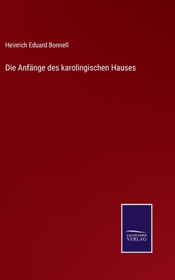 Die Anfänge des karolingischen Hauses [German] 3752549211 Book Cover