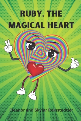 Ruby, the Magical Heart B0CFZFJDVX Book Cover
