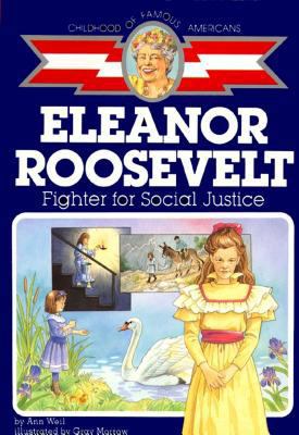 Eleanor Roosevelt: Fighter for Social Justice 0689713487 Book Cover