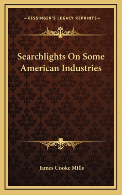 Searchlights on Some American Industries 1163860557 Book Cover