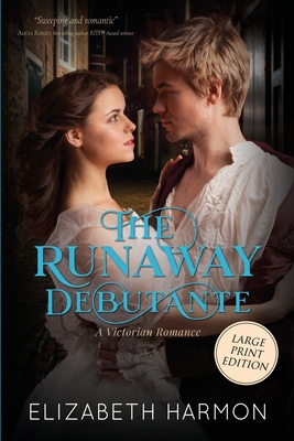 The Runaway Debutante: A Victorian Romance 1953923011 Book Cover