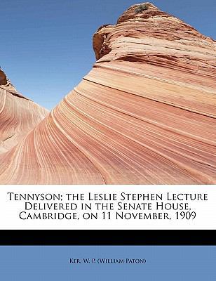 Tennyson; The Leslie Stephen Lecture Delivered ... 1241662851 Book Cover