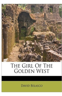 The Girl of the Golden West Illustrated B08QW71ZFN Book Cover