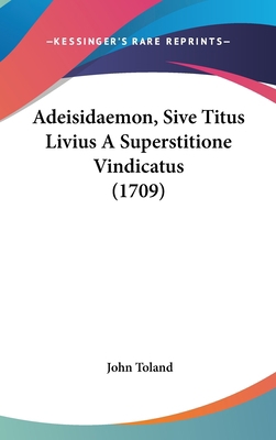 Adeisidaemon, Sive Titus Livius a Superstitione... [Latin] 1120230411 Book Cover