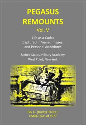 Paperback Pegasus Remounts : Life As a Cadet Captured un Verse, Images, and Personal Anecdotes Book