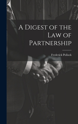 A Digest of the Law of Partnership 1020854960 Book Cover