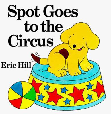 Spot Goes to the Circus 0399213171 Book Cover