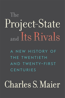 The Project-State and Its Rivals: A New History... 0674290143 Book Cover