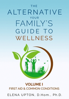 The Alternative: Your Family's Guide to Wellness 0972641777 Book Cover