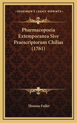 Pharmacopoeia Extemporanea Sive Praescriptorum ... [Latin] 1166386864 Book Cover