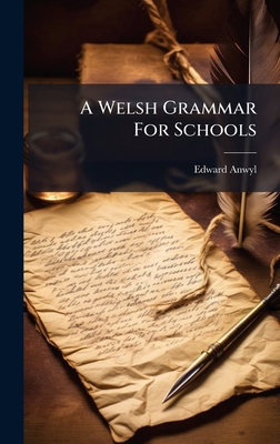 A Welsh Grammar For Schools 1024389138 Book Cover